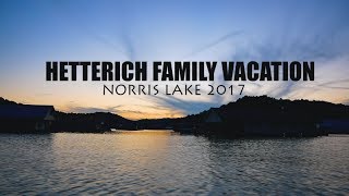 Hetterich Family Vacation  Norris Lake 2017 [upl. by Assylla]