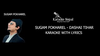 Dashain Tihar  Sugam Pokharel KARAOKE WITH LYRICS  Karaoke Nepal [upl. by Tressa]