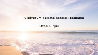 GİDİYORUM AĞLAMA KARALARI BAĞLAMA BEN BİR KEKLİK OLAYDIM YOLLARINA KONAYIM [upl. by Marne284]