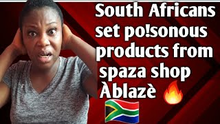 South Africans have Started Removing Foreigners Owning Spaza Shops  posoned products set àblàze [upl. by Benny]