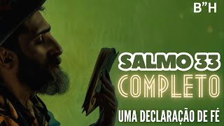 SALMO 33 COMPLETO  a ser recitado por quem tem trinta e dois anos [upl. by Rehtse]