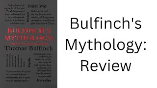 Bulfinchs Mythology The Age of Fable or Stories of Gods and Heroes by Thomas Bulfinch Book Review [upl. by Eipper532]