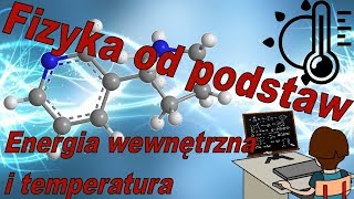 Fizyka od podstaw Jak łączą się energia wewnętrzna i temperatura [upl. by Carla]