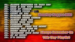 Always Remember Us This Way Playlist  Nonstop Reggae 2023 [upl. by Hendricks601]