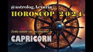 HOROSCOP 2024 ♑ Zodia CAPRICORN cu ASTROLOG ACVARIA ⭐Ce a fost a fost dar de acum [upl. by Aesoh257]