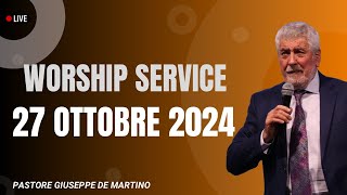 Worship Service  27 Ottobre 2024  Past Giuseppe De Martino [upl. by Laamak638]