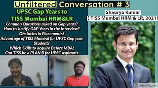 Gap Years to TISS  With Shaurya Kumar TISS Mumbai HRM amp LR alumnus  4 years UPSC prep to TISS [upl. by Flodur]