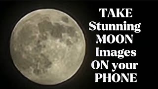 Capture Stunning Moon Photos with Your Phone  Easy Tips amp Tricks for Night Photography 🌕📸 [upl. by Eetsirhc]