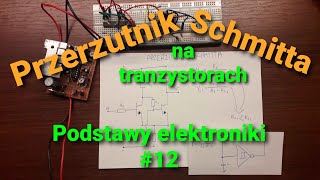 Przerzutnik Schmitta na tranzystorach czyli najprostszy oscylator Podstawy elektroniki 12 [upl. by Ambrosius702]