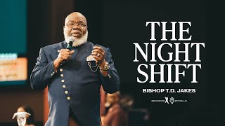 The Night Shift  Bishop TD Jakes [upl. by Fenelia328]