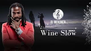 Gyptian  Wine Slow  DanceHall Remix 2024 Prod By Mekonen [upl. by Ahsiek899]