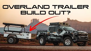 Build out the Overland Trailer  Moab Views [upl. by Tadashi749]