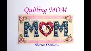 How to Write Quilled MOM Handmade Mothers Day Gift Quilling Typography [upl. by Nieberg589]