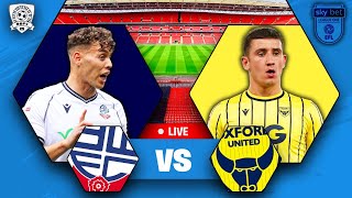 OXFORD PROMOTED Bolton 02 Oxford LIVE  League One PlayOff Final WATCH ALONG [upl. by Terrena]