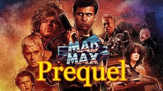 Mad Max Is A Prequel Happening [upl. by Alfonzo151]