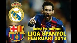 Jadwal siaran langsung liga Spanyol 02030405 Februari 2019 [upl. by Ramled]