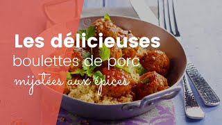 La délicieuse recette des boulettes de porc mijotées aux épices [upl. by Hcire]