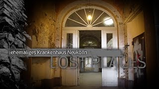 LOST PLACES  ehemaliges Krankenhaus Neukölln Berlin Part 1 [upl. by Barret]