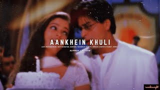 Aankhein Khuli Slowed  Reverb [upl. by Florencia]