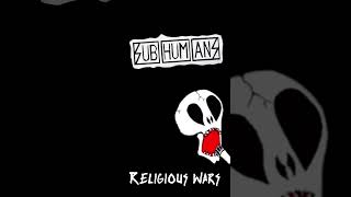 subhumans – religious wars [upl. by Mendelsohn492]