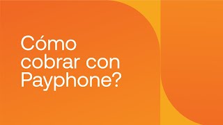 Cómo Cobrar con Payphone [upl. by Squier215]