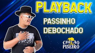 PLAYBACK  KARAOKE  PASSINHO DEBOCHADO  CHICÃO DO PISEIRO [upl. by Ladnor]