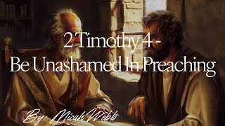 2 Timothy 4  November 10 2024 Bible Study  By Micah Webb [upl. by Vinni200]