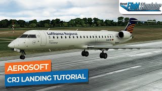 MSFS Aerosoft Bombardier CRJ550700 Approach ILS amp Landing Tutorial｜Drawyah [upl. by Lester545]