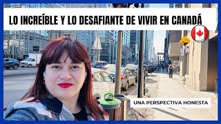 Lo Increíble y lo Desafiante de Vivir en Canadá [upl. by Briggs]