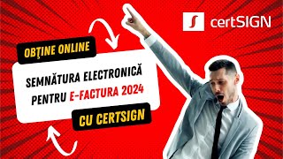 Semnătură electronică calificată pentru eFactura 2024 │ certSIGN [upl. by Rellek]