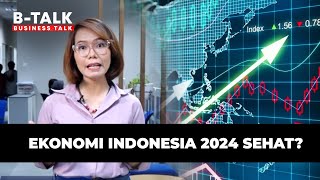 Ekonomi Indonesia 2024 Sehat  BTALK [upl. by Felske]