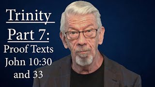 Examining the Trinity Part 7 Why the Trinity is so Dangerous Proof Texts John 1030 33 [upl. by Hoeg714]