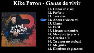 Kike Pavon Ganas de vivir Album Completo [upl. by Crowe]