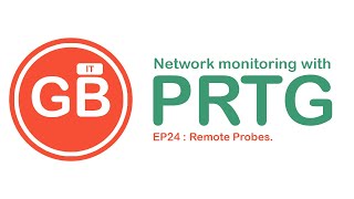 Network monitoring with PRTG  EP24 Remote Probes [upl. by Zipporah]