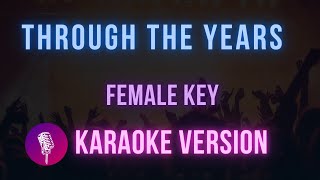 Through The Years  Female Key Karaoke Version  Hit Songs Karaoke [upl. by Imogen]