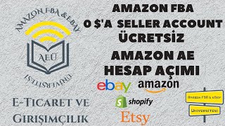 0 DOLARA AMAZON DUBAI BAE SELLER ACCOUNT AÇILIŞ AMAZON AE SATICI HESABI AÇILIŞ  ÜCRETSİZ EĞİTİM [upl. by Blank]