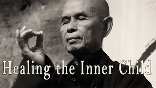 Healing the Inner Child by Thich Nhat Hanh [upl. by O'Donoghue]