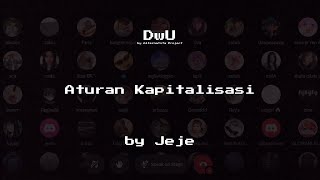 DwU Aturan Kapitalisasi by Jeje [upl. by Kciremed]