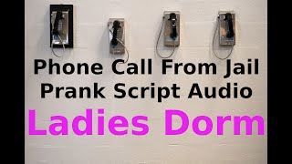 Phone Call From Jail Prank Script  Ladies Dorm [upl. by Niraa]