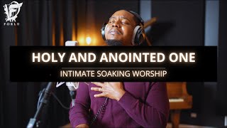 David Forlu  Holy And Anointed One  Intimate Soaking Worship [upl. by Ahser]