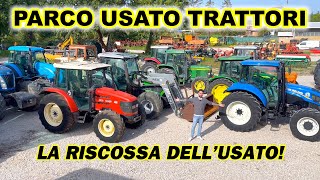 PARCO USATO TRATTORI LA RISCOSSA DELLUSATO [upl. by Yeliac772]