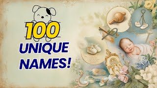 100 Unique Baby 👶 Names with Beautiful Meanings and Origins [upl. by Annazor]