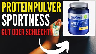 SPORTNESS  PROTEINPULVER aus dem Einzelhandel im Test 🍹 WheyProtein  Erfahrung [upl. by Ttevy683]