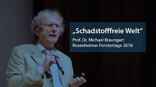 Schadstofffreie Welt  Prof Dr Michael Braungart  Rosenheimer Fenstertage 2018 [upl. by Sima]