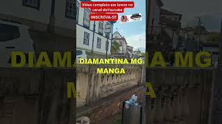 DIAMANTINA MG MANGA diamantina DIAMANTINA diamantinamg minasgerais [upl. by Ivers]