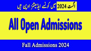 All Open Admissions in August 2024  All Open Admissions 20242025  Latest Admission Update [upl. by Eiboj]