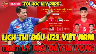 🔴Lịch Thi Đấu U23 VN HLV Hoàng Anh Tuấn Và Triết Lý Mới Của U23 Việt Nam Học Tập Thầy Park [upl. by Ocirrej]