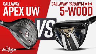 CALLAWAY APEX UW VS CALLAWAY PARADYM TRIPLE DIAMOND 5Wood [upl. by Assylla]