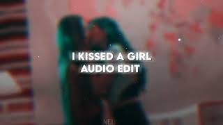 I Kissed A Girl  Audio Edit [upl. by Vershen680]