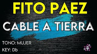 Fito Paez  Cable A Tierra  Karaoke Instrumental  Tono Mujer [upl. by Eirrahs]